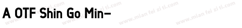 A OTF Shin Go Min字体转换